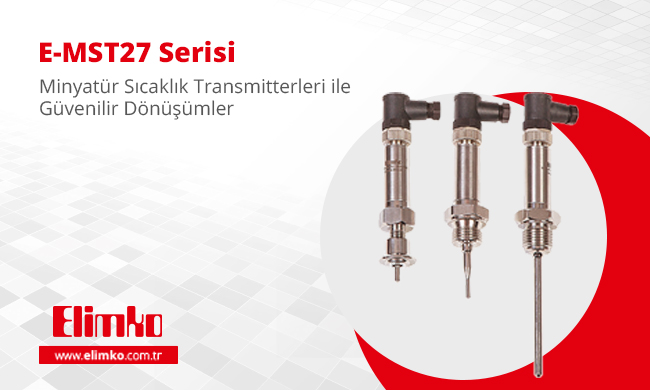 E-MST27 Serisi Minyatür Sıcaklık Transmitterleri ile Güvenilir Dönüşümler