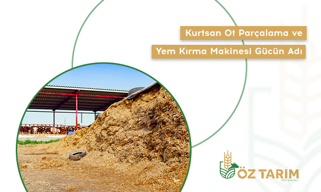 Kurtsan Ot Parçalama ve Yem Kırma Makinesi: Gücün Adı, Verimin Sırrı